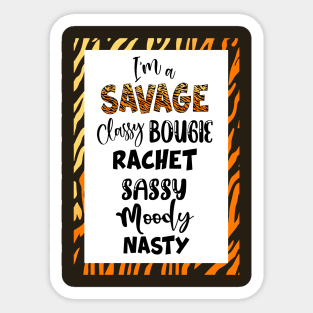 I'm a SAVAGE Classy Bougie Rachet Sassy Moody Nasty Sticker